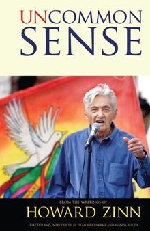 Uncommon Sense: From the Writings of Howard Zinn