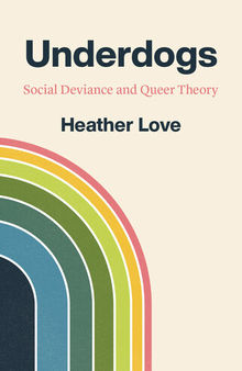 Underdogs: Social Deviance and Queer Theory