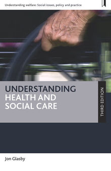 Understanding Health and Social Care (Third Edition)