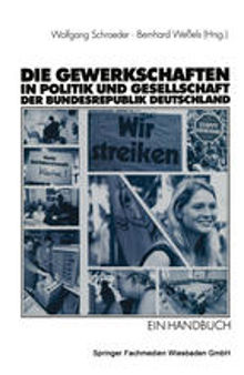 Die Gewerkschaften in Politik und Gesellschaft der Bundesrepublik Deutschland: Ein Handbuch