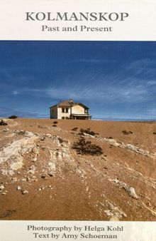 Kolmanskop : now and then (Namibia past and present)