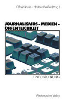 Journalismus — Medien — Öffentlichkeit: Eine Einführung