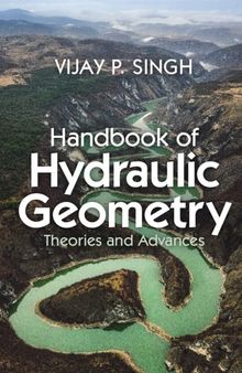 Handbook of Hydraulic Geometry: Theories and Advances