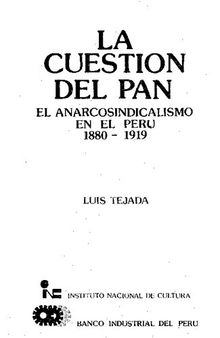 La cuestión del pan. El anarcosindicalismo en el Perú 1880-1919