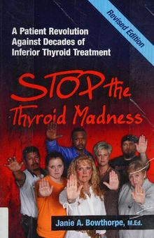 Iodine Crisis - Stop the Thyroid Madness: A Patient Revolution Against Decades of Inferior Treatment