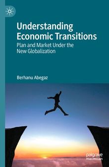 Understanding Economic Transitions: Plan and Market Under the New Globalization