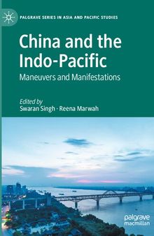 China and the Indo-Pacific: Maneuvers and Manifestations