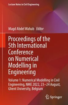 Proceedings of the 5th International Conference on Numerical Modelling in Engineering: Volume 1: Numerical Modelling in Civil Engineering, NME 2022, 23–24 August, Ghent University, Belgium