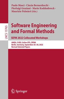 Software Engineering and Formal Methods. SEFM 2022 Collocated Workshops: AI4EA, F-IDE, CoSim-CPS, CIFMA Berlin, Germany, September 26–30, 2022 Revised Selected Papers