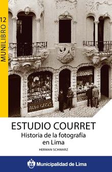 Estudio Courret. Historia de la fotografía en Lima
