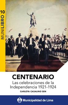 Centenario. Las celebraciones de la Independencia 1921-1924 (Perú)