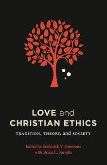 Love and Christian Ethics: Tradition, Theory, and Society
