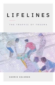 Lifelines: The Traffic of Trauma