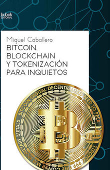 Bitcoin, Blockchain y tokenización para inquietos (Spanish Edition)