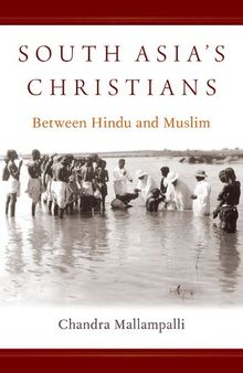 South Asia's Christians: Between Hindu and Muslim