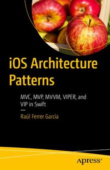 iOS Architecture Patterns: MVC, MVP, MVVM, VIPER, and VIP in Swift