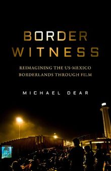 Border Witness: Reimagining the US-Mexico Borderlands through Film