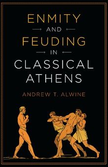 Enmity and Feuding in Classical Athens