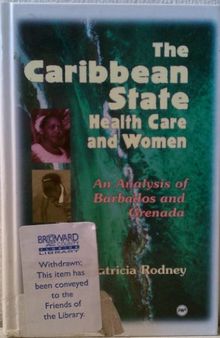 The Caribbean State, Health Care and Women: An Analysis of Barbados and Grenada During the 1979-1983 Period