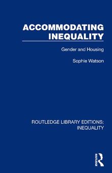 Accommodating Inequality: Gender and Housing
