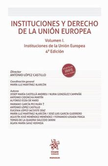 Instituciones y Derecho de la Unión Europea Volumen I Instituciones de la Unión Europea