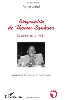 Biographie de Thomas Sankara: La patrie ou la mort…