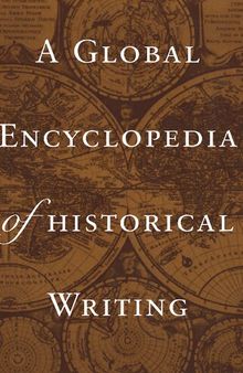 A Global Encyclopedia of Historical Writing, Volume II: K-Z