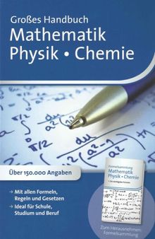 Großes Handbuch - Mathematik, Physik, Chemie