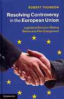 Resolving controversy in the European Union : legislative decision-making before and after enlargement