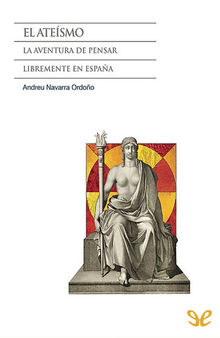 El ateísmo. La aventura de pensar libremente en España