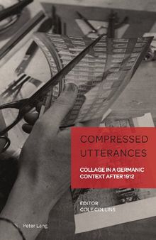 Compressed Utterances: Collage in a Germanic Context after 1912