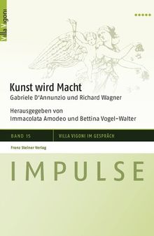 Kunst Wird Macht: Gabriele D'annunzio Und Richard Wagner