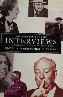 The Penguin Book of Interviews; an Anthology from 1859 to the Present Day