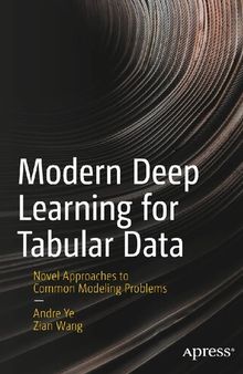 Modern Deep Learning for Tabular Data. Novel Approaches to Common Modeling Problems