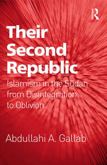 Their Second Republic: Islamism in the Sudan from Disintegration to Oblivion