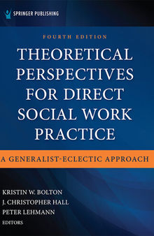 Theoretical Perspectives for Direct Social Work Practice, Fourth Edition