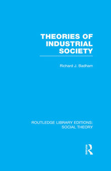 Theories of Industrial Society (RLE Social Theory)