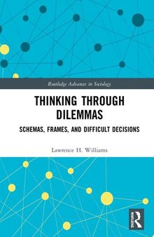 Thinking Through Dilemmas: Schemas, Frames, and Difficult Decisions
