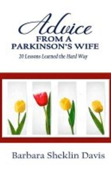 Advice From a Parkinson's Wife: 20 Lessons Learned the Hard Way (Parkinson's Disease)