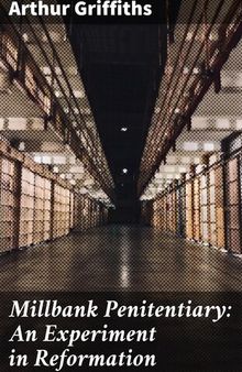 Millbank Penitentiary: An Experiment in Reformation