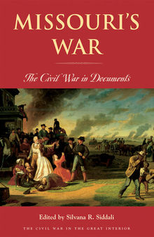 Missouri’s War: The Civil War in Documents