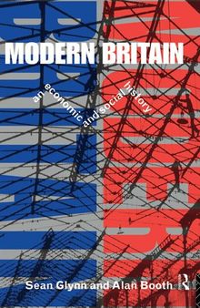 Modern Britain: An Economic and Social History