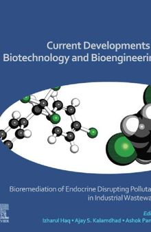 Current Developments in Biotechnology and Bioengineering: Bioremediation of Endocrine Disrupting Pollutants in Industrial Wastewater