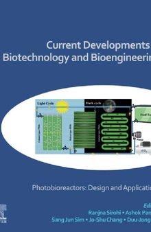 Current Developments in Biotechnology and Bioengineering: Photobioreactors: Design and Applications