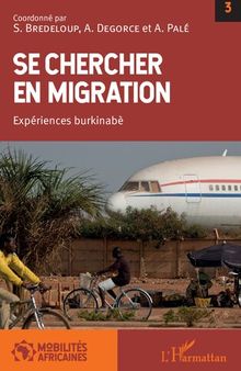 Se chercher en migration: Expériences burkinabè