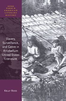 Slavery, Surveillance and Genre in Antebellum United States Literature