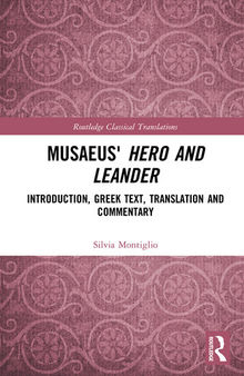 Musaeus' Hero and Leander: Introduction, Greek Text, Translation and Commentary