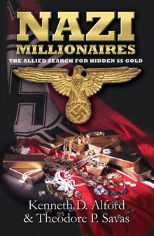 Nazi Millionaires: The Allied Search for Hidden SS Gold