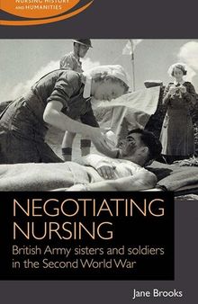 Negotiating nursing: British Army sisters and soldiers in the Second World War