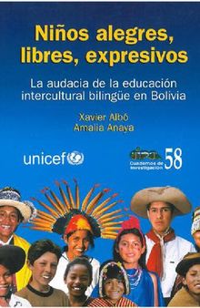 Niños alegres, libres, expresivos. La audacia de la educación intercultural bilingüe (EIB) en Bolivia